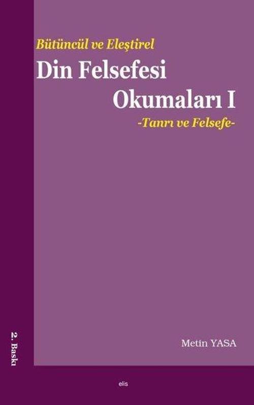 Bütüncül ve Eleştirel Din Felsefesi Okumaları 1-Tanrı ve Felsefe
