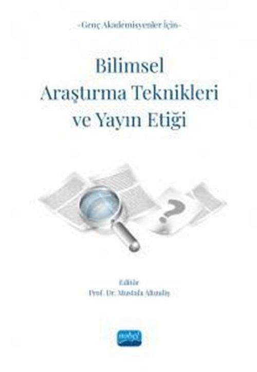Bilimsel Araştırma Teknikleri ve Yayın Etiği - Genç Akademisyenler İçin