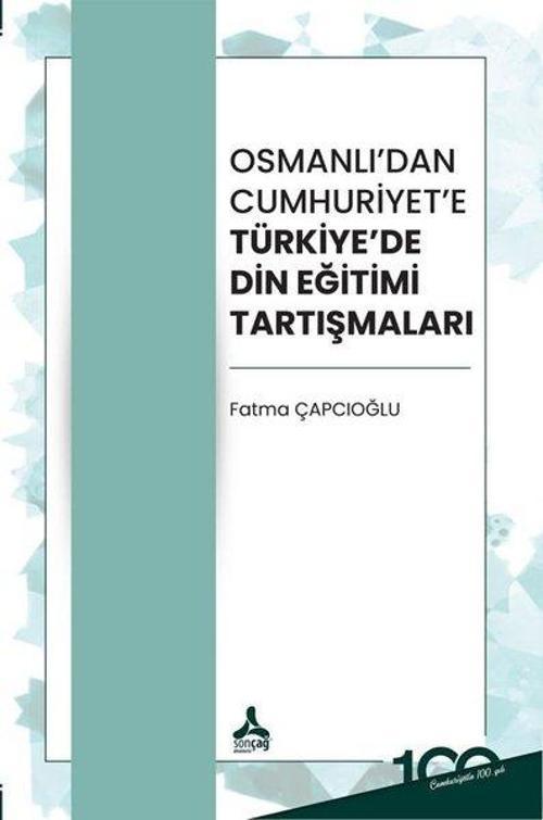 Osmanlı'dan Cumhuriyet'e Türkiye'de Din Eğitimi Tartışmaları