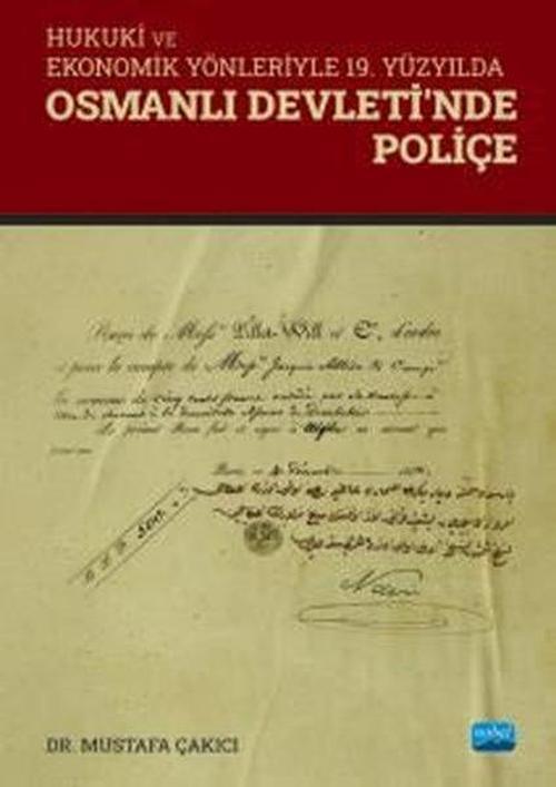 Osmanlı Devleti'nde Poliçe - Hukuki ve Ekonomik Yönleriyle 19. Yüzyılda