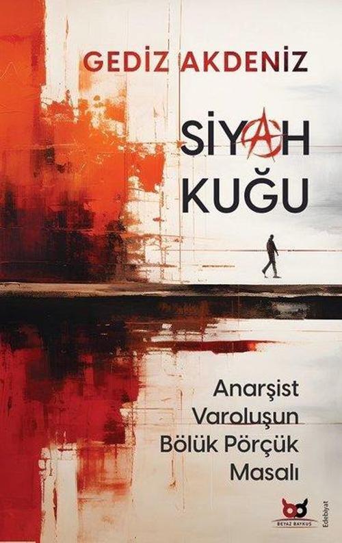 Siyah Kuğu - Anarşist Varoluşun Bölük Pörçük Masalı