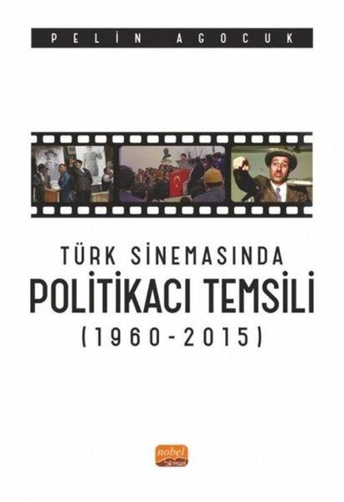 Türk Sinemasında Politikacı Temsili 1960-2015
