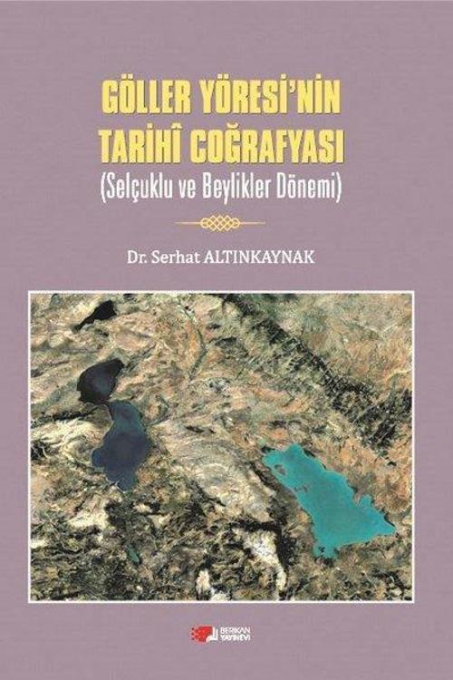 Göller Yöresi'nin Tarihi Coğrafyası - Selçuklu ve Beylikler Dönemi