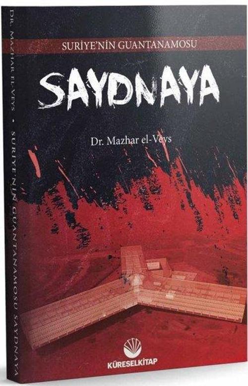 Saydnaya - Sureye'nin Guantanamosu