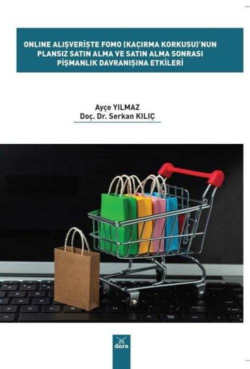 Onile Alışverişte Fomo(Kaçırma Korkusu)'nun Plansız Satın Alma ve Satın Alma Sonrası Pişmanlık Davra