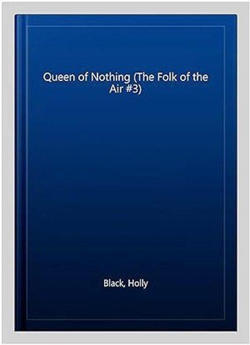 Queen of Nothing (The Folk of the Air #3)