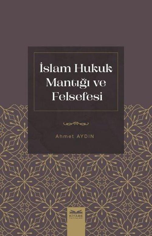 İslam Hukuk Mantığı ve Felsefesi