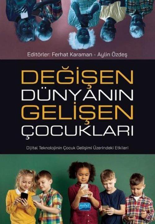 Değişen Dünyanın Gelişen Çocukları - Dijital Teknolojinin Çocuk Gelişimi Üzerindeki Etkileri
