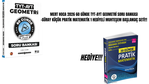 MERT HOCA 2026 60 GÜNDE TYT-AYT GEOMETRİ SORU BANKASI-GÜRAY KÜÇÜK 30 GÜNDE PRATİK MATEMATİK 1 HEDİYELİ MUHTEŞEM BAŞLANGIÇ SET!!