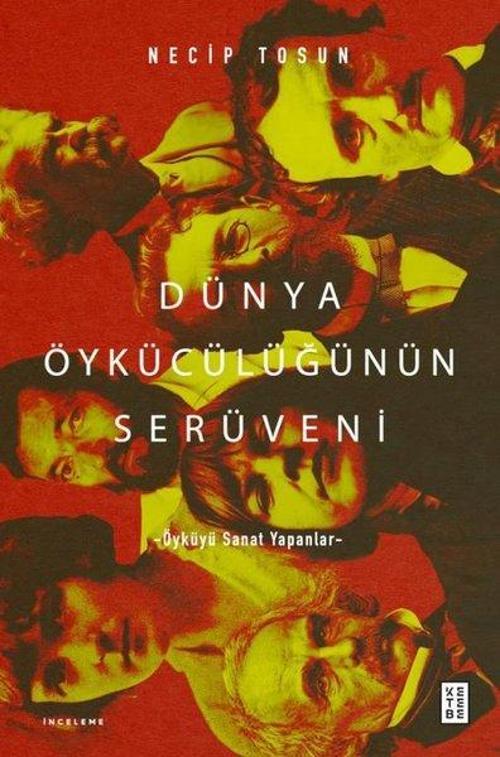 Dünya Öykücülüğünün Serüveni - Öyküyü Sanat Yapanlar