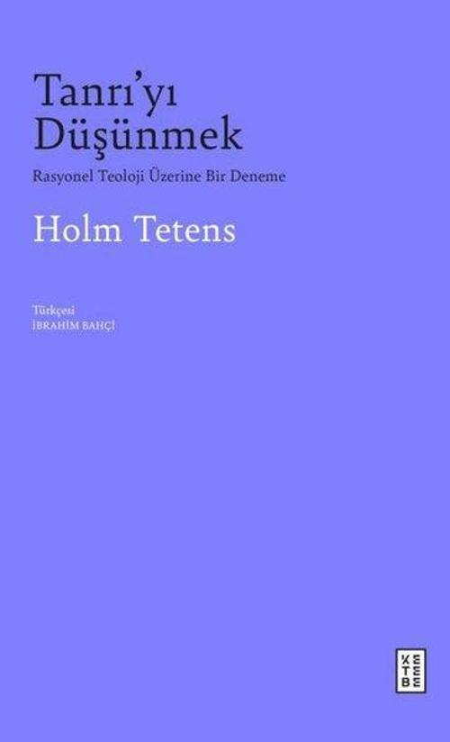 Tanrı'yı Düşünmek - Rasyonel Teoloji Üzerine Bir Deneme