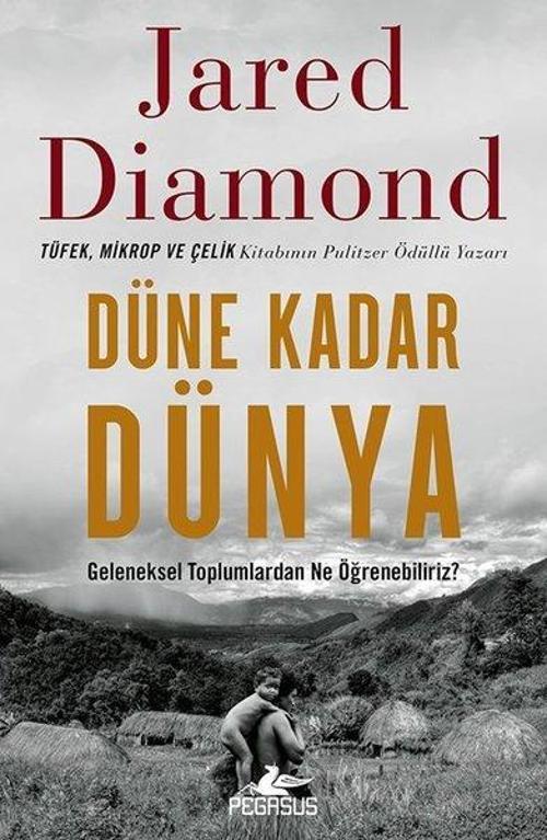 Düne Kadar Dünya-Geleneksel Toplumlardan Ne Öğrenebiliriz?