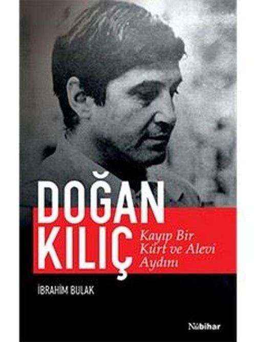 Kayıp Bir Kürt ve Alevi Aydını: Doğan Kılıç