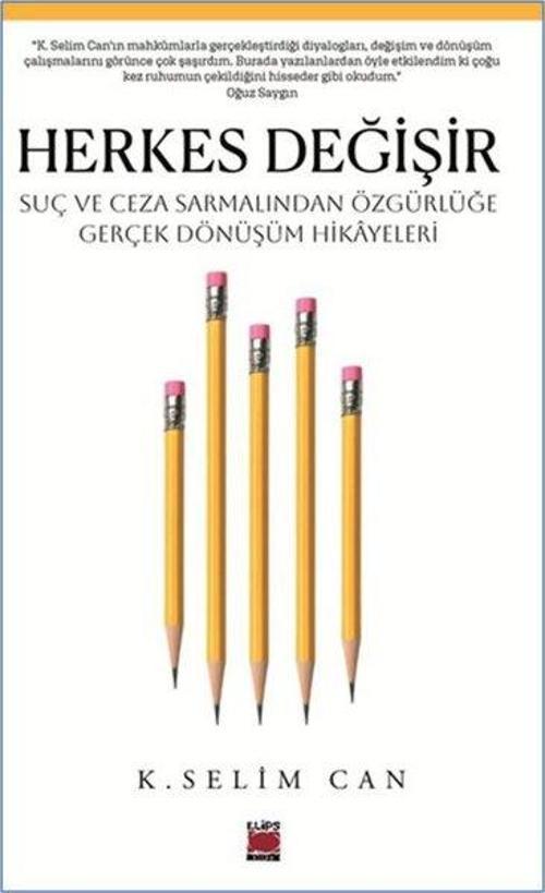 Herkes Değişir - Suç ve Ceza Sarmalından Özgürlüğe Gerçek  Dönüşüm Hikayeleri