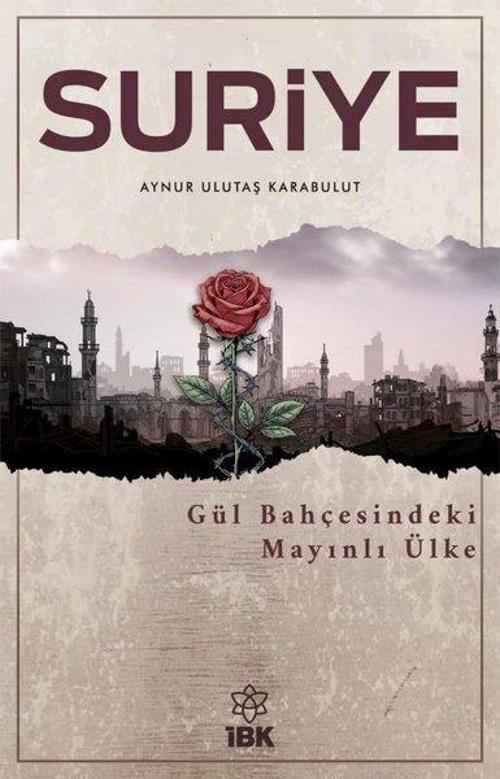 Suriye: Gül Bahçesindeki Mayınlı Ülke