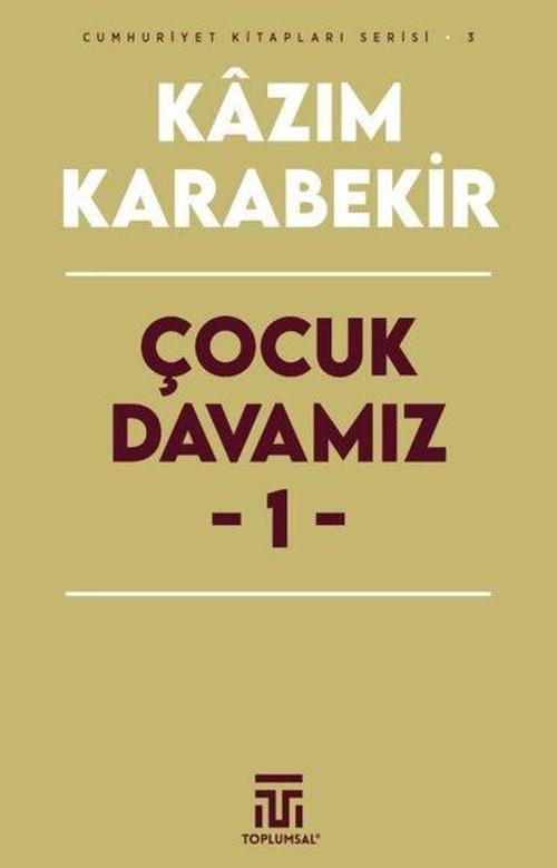Çocuk Davamız 1 - Cumhuriyet Kitapları Serisi 3