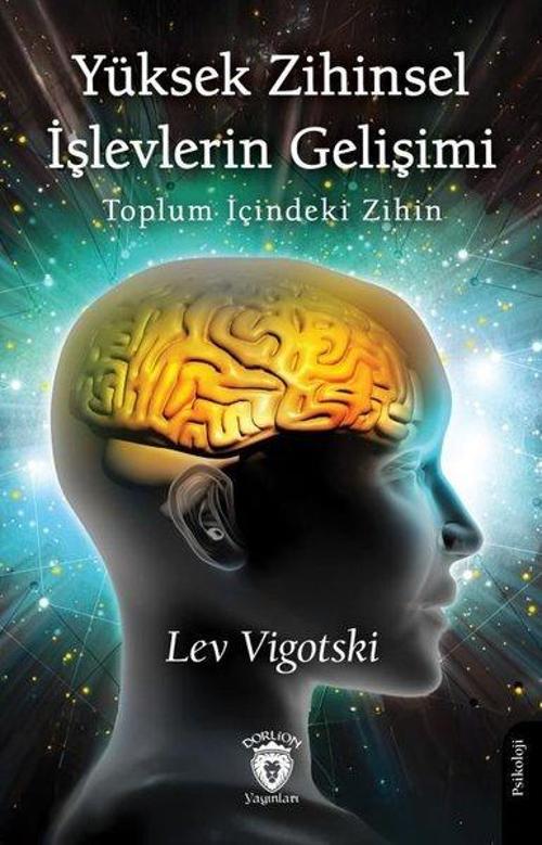Yüksek Zihinsel İşlevlerin Gelişimi - Toplum İçindeki Zihin