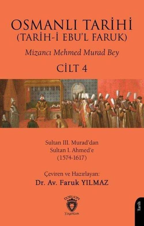 Osmanlı Tarihi - Tarih-i Ebu'l Faruk Cilt 4