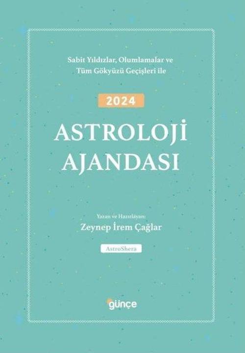 2024 Astroloji Ajandası - Sabit Yıldızlar Olumlamalar ve Tüm Gökyüzü Geçişleri İle