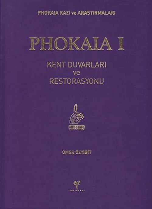 Ege Yayınları Phokaia I - Phokaia Kazı ve Araştırmaları