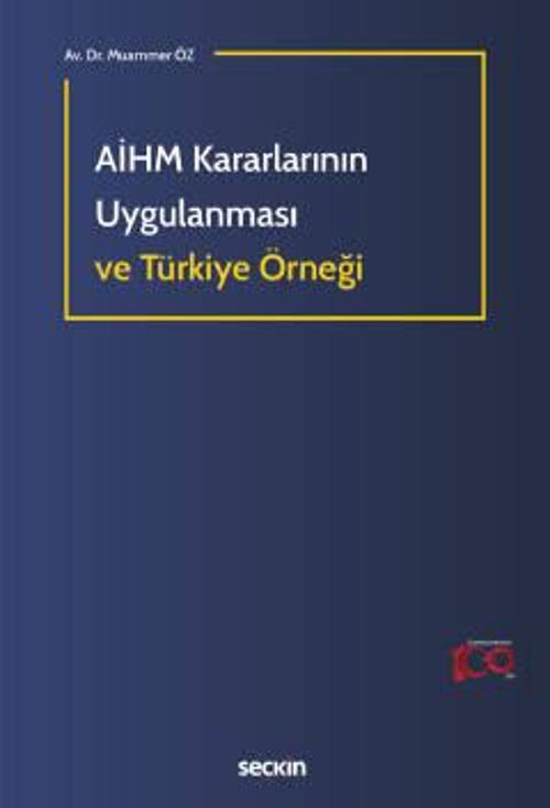 AİHM Kararlarının Uygulanması ve Türkiye Örneği Dr. Muammer Öz 1. Baskı, Eylül 2023