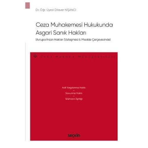 Ceza Muhakemesi Hukukunda Asgari Sanık Hakları Dr. Öğr. Üyesi Dilaver Nişancı 2022/4