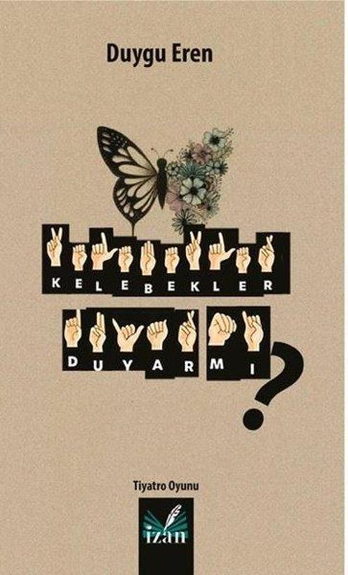 Kelebekler Duyar mı?