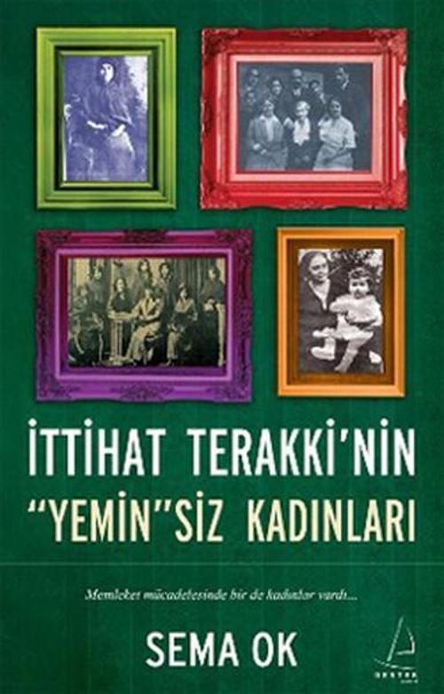 İttihat Terakki'nin Yeminsiz Kadınları