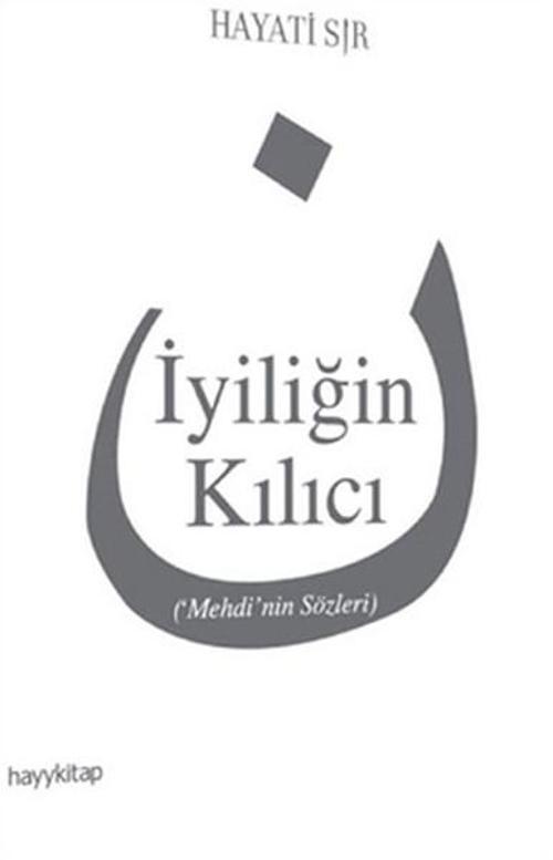 İyiliğin Kılıcı (Mehdi'nin Sözleri)