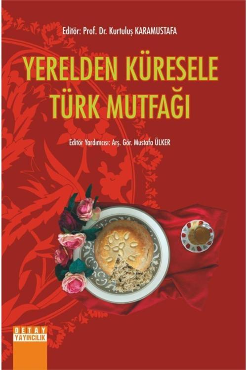 Yerelden Küresele Türk Mutfağı - Kurtuluş Karamustafa