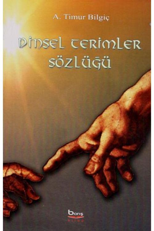 Dinsel Terimler Sözlüğü / A. Timur Bilgiç / / 9786057560384