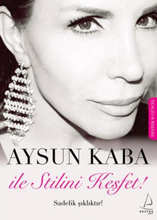 Aysun Kaba İle Stilini Keşfet