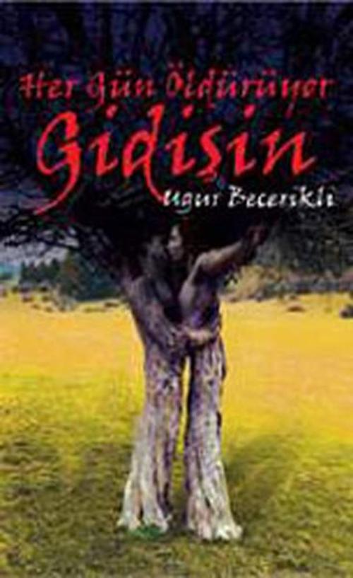 Her Gün Öldürüyor Gidişin