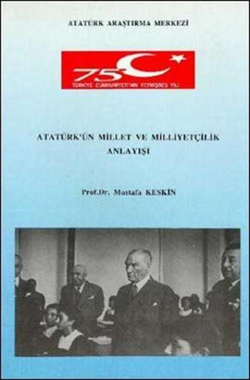 Atatürk'ün Millet ve Milliyetçilik Anlayışı