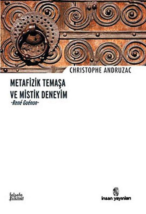 Metafizik Temaşa ve Mistik Deneyim - Rene Guenon
