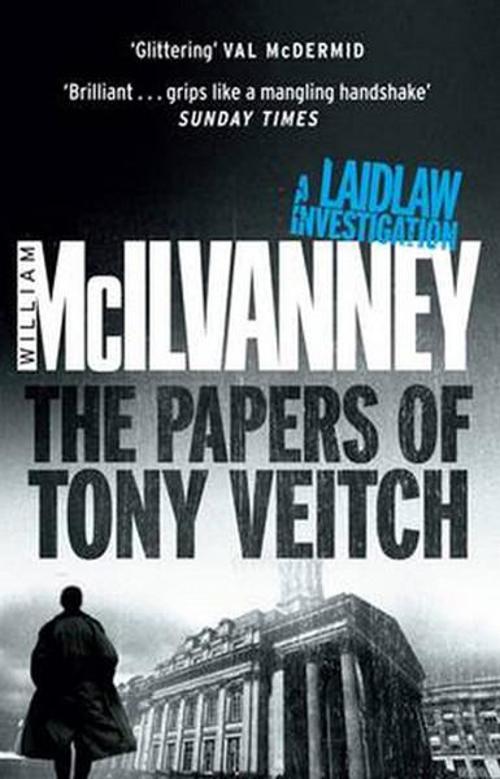 The Papers of Tony Veitch (Laidlaw Trilogy 2)