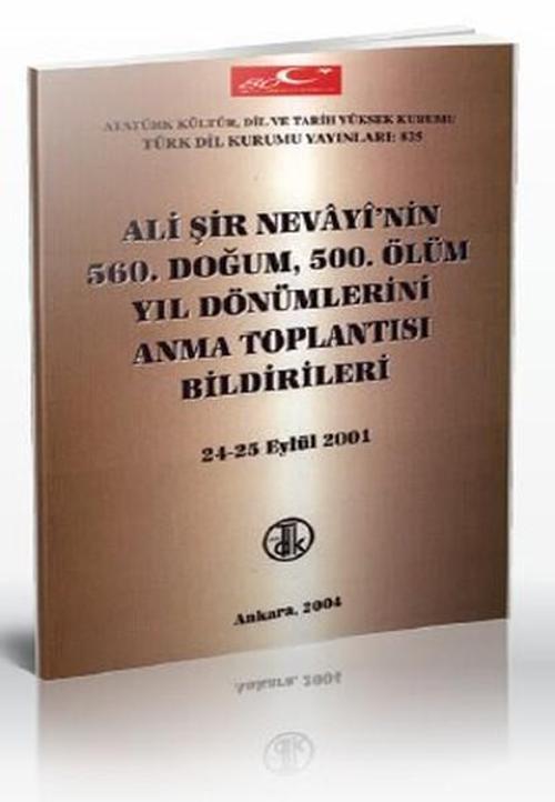 Ali Şir Nevayi'nin 560. Doğum 500. Ölüm Yıl Dönümlerini Anma Toplantısı Bildirileri 24 - 25 Eylül 2