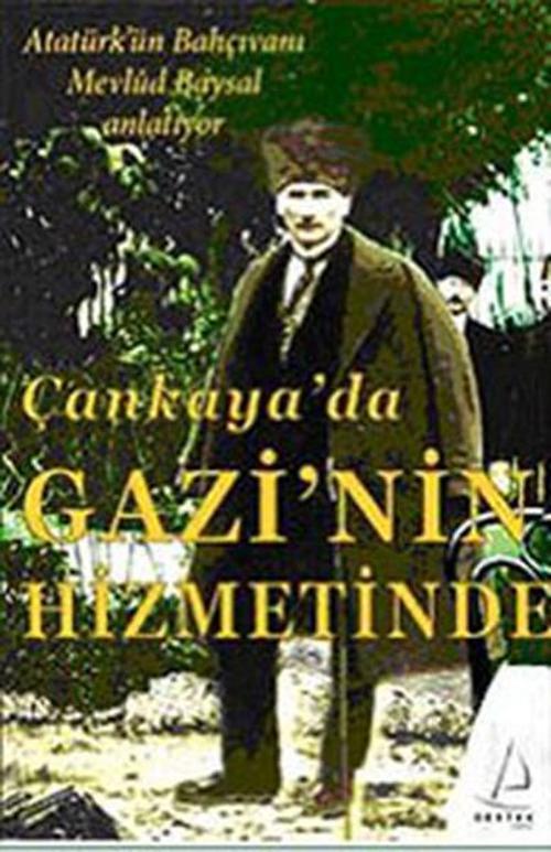 Çankaya'da Gazi'nin Hizmetinde