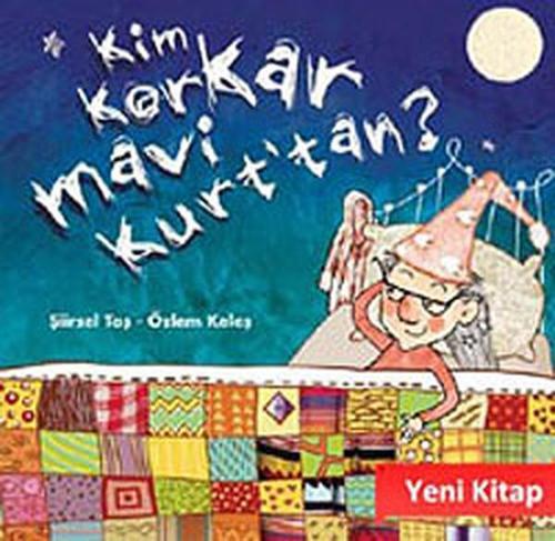 Kim Korkar Mavi Kurt'tan