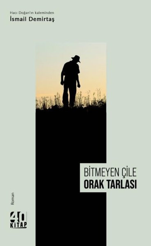 Bitmeyen Çile Orak Tarlası
