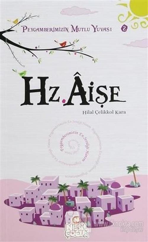 Peygamberimizin Mutlu Yuvası 2-Hz.Aişe