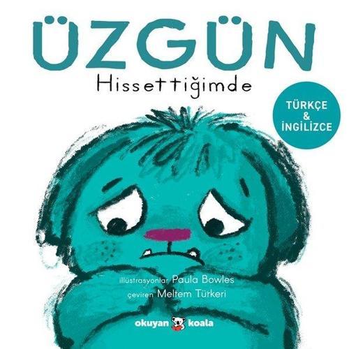 Uzgun Hissettigimde - İlk Duygularım - Türkçe ve İngilizce
