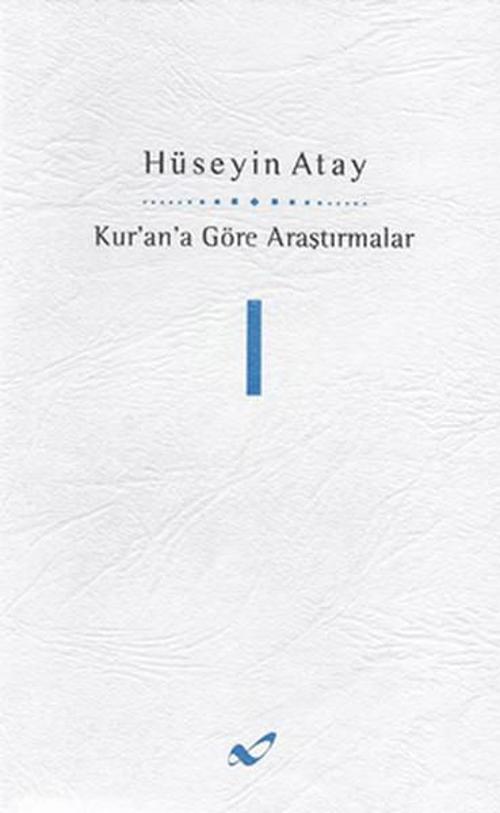 Kur'an'a Göre Araştırmalar I