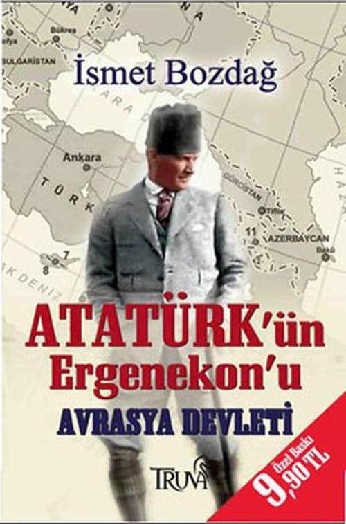 Atatürk'ün Ergenekon'u Avrasya Devleti