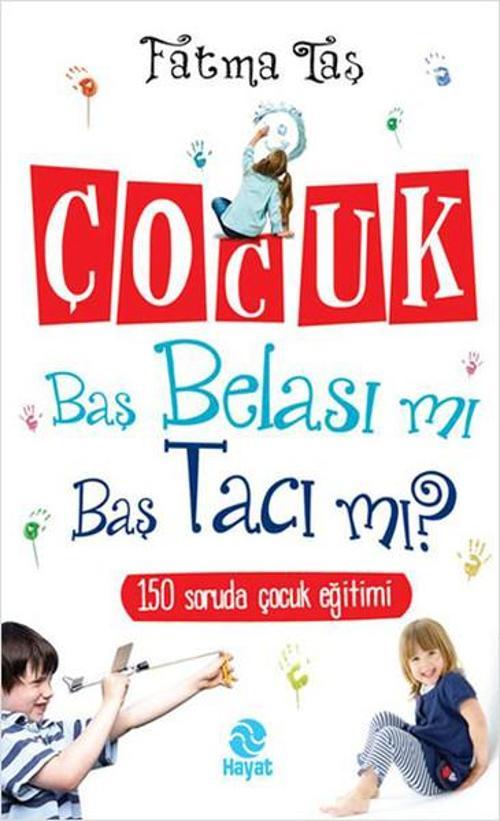 Çocuk Baş Belası mı Baş Tacı mı?