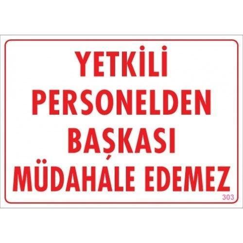 Pvc Levha "Yetkili Personelden Başkası Müdahele Edemez" 25X35 Cm