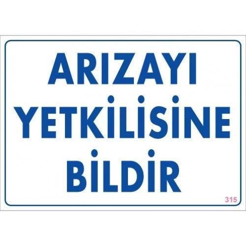 Pvc Levha "Arızayı Yetkilisine Bildir" 25X35 Cm