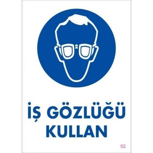 Pvc Levha "İŞ GÖZLÜĞÜ KULLAN" 25X35 Cm