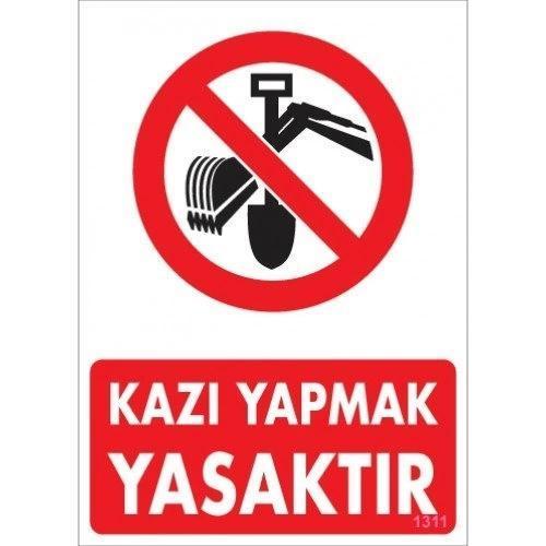 Pvc Levha "Kazı Yapmak Yasaktır" 25*35 cm