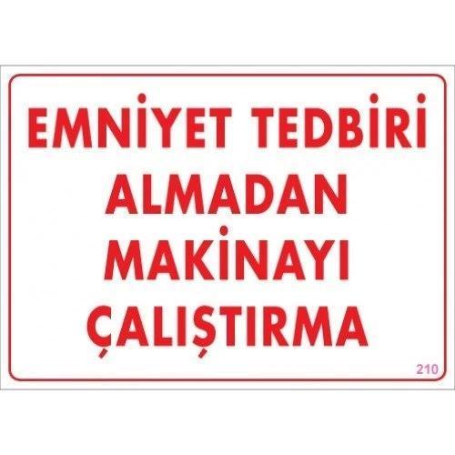 Pvc Levha "Emniyet Tedbiri Almadan Makinayı Çalıştırma" 25X35 Cm